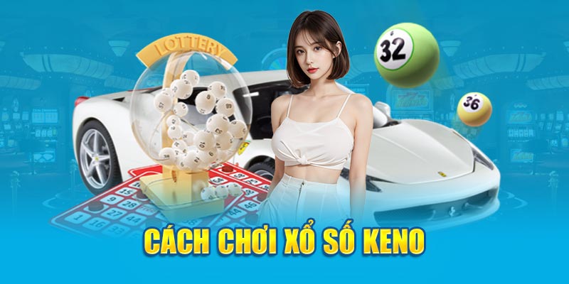 cach-choi-xo-so-keno