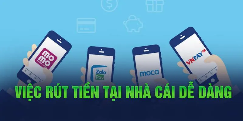 Việc rút tiền tại nhà cái dễ dàng