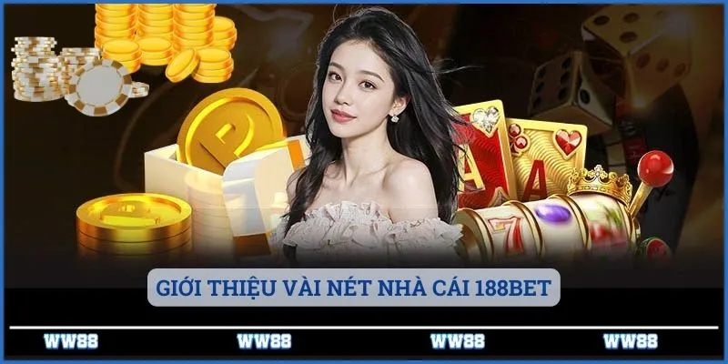 Giới thiệu vài nét nhà cái 188bet 